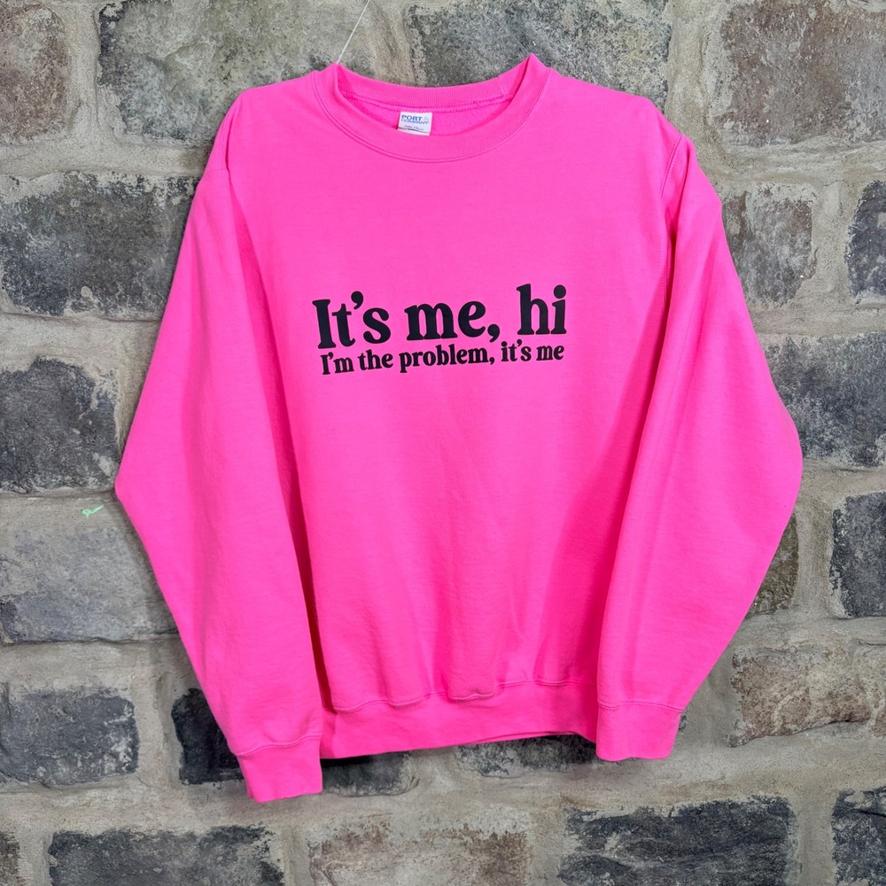 Port & Company Neon Pink Its Me Hi Im The Problem Its Me Taylor Swift Sweatshirt